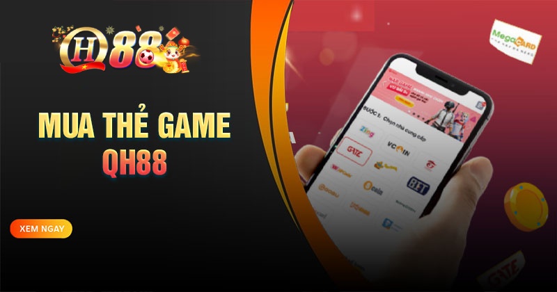 Mua thẻ game QH88 - nạp tiền game online 24/7 Ưu và nhược điểm khi mua thẻ game QH88