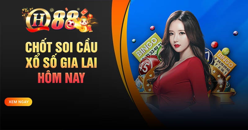 Xổ số Gia Lai - Soi cầu XSGL chuẩn hôm nay Chốt soi cầu xổ số Gia Lai hôm nay nhiều người đánh